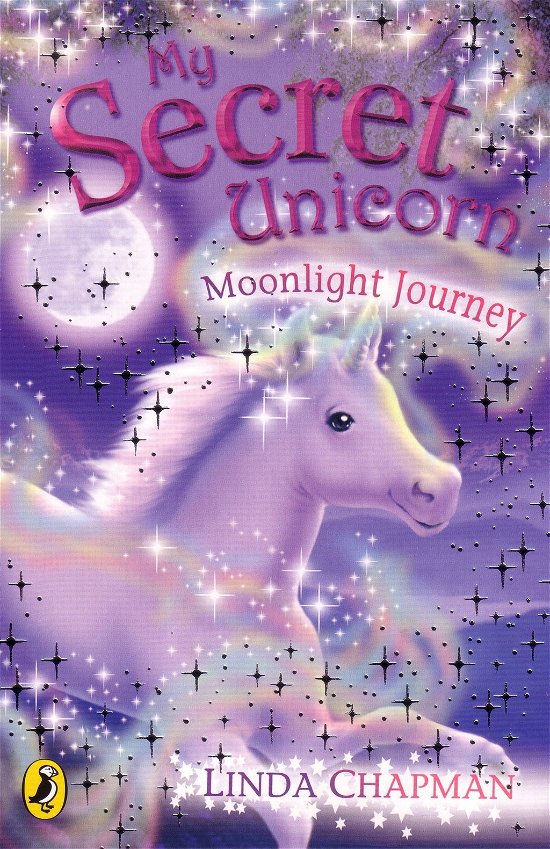 My Secret Unicorn: Moonlight Journey - My Secret Unicorn - Linda Chapman - Livres - Penguin Random House Children's UK - 9780141321219 - 1 mars 2007