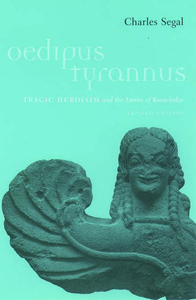 Oedipus Tyrannus: Tragic Heroism and the Limits of Knowledge - Sophocles - Books - Oxford University Press Inc - 9780195133219 - December 21, 2000