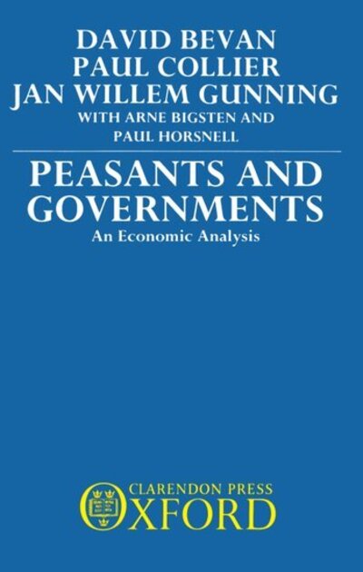 Cover for Bevan, David (Fellow, Fellow, St John's College, Oxford) · Peasants and Governments: An Economic Analysis (Hardcover Book) (1990)