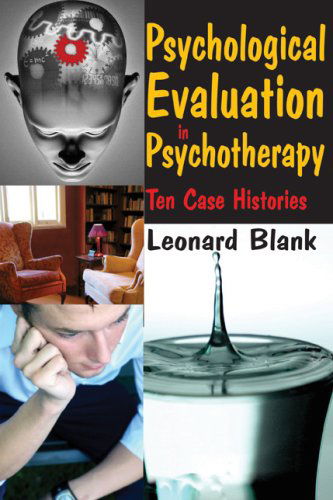 Cover for Leonard Blank · Psychological Evaluation in Psychotherapy: Ten Case Histories (Paperback Book) (2009)