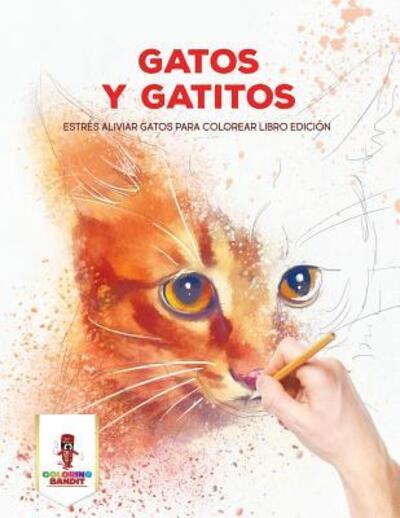 Cover for Coloring Bandit · Gatos Y Gatitos (Paperback Book) (2017)