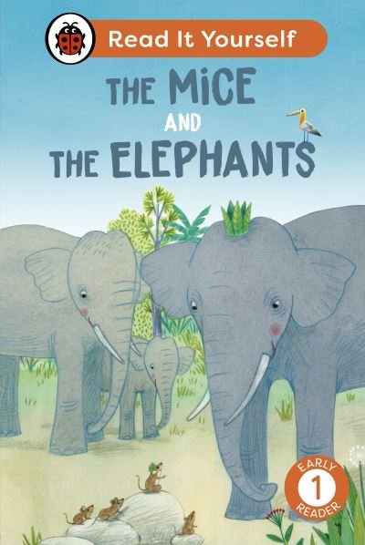 The Mice and the Elephants: Read It Yourself - Level 1 Early Reader - Read It Yourself - Ladybird - Książki - Penguin Random House Children's UK - 9780241564219 - 4 kwietnia 2024