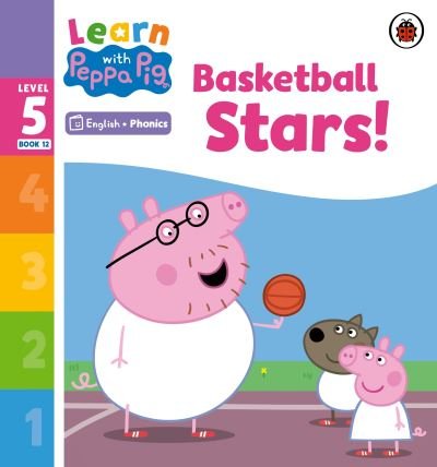 Cover for Peppa Pig · Learn with Peppa Phonics Level 5 Book 12 – Basketball Stars! (Phonics Reader) - Learn with Peppa (Taschenbuch) (2023)