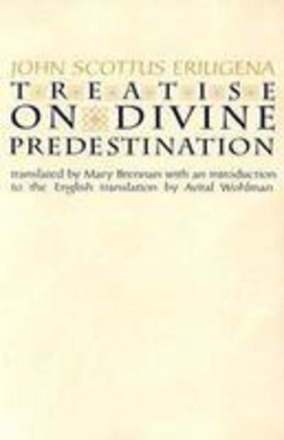 Treatise on Divine Predestination - Notre Dame Texts in Medieval Culture - John Scottus Eriugena - Books - University of Notre Dame Press - 9780268042219 - August 20, 1998
