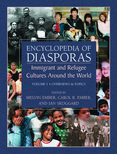 Cover for Encyclopedia of Diasporas: Immigrant and Refugee Cultures Around the World. Volume I: Overviews and Topics; Volume II: Diaspora Communities (Hardcover Book) (2004)
