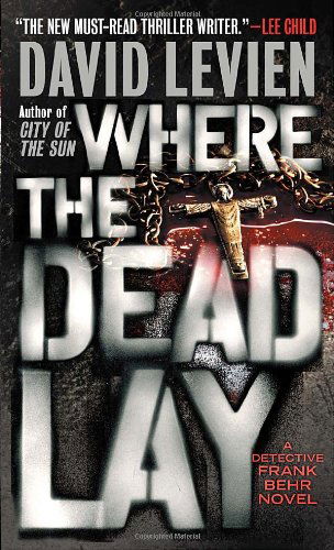 Cover for David Levien · Where the Dead Lay (Paperback Book) (2010)