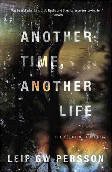 Another Time, Another Life: the Story of a Crime - Leif Gw Persson - Livros - Vintage - 9780307390219 - 2 de outubro de 2012