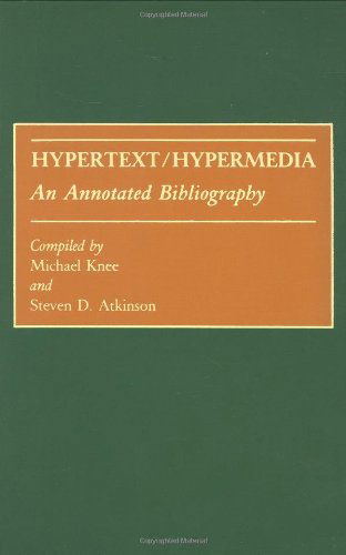Cover for Steven Atkinson · Hypertext / Hypermedia: An Annotated Bibliography - Bibliographies and Indexes in Science and Technology (Hardcover Book) [Annotated edition] (1990)