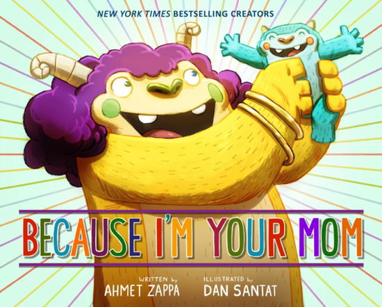 Cover for Ahmet Zappa · Because I'm Your Mom (Gebundenes Buch) (2023)