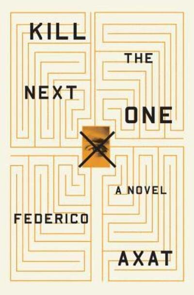 Cover for Federico Axat · Kill the next one (Bog) [First English language edition. edition] (2016)
