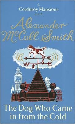 Cover for Alexander McCall Smith · The Dog Who Came In From The Cold - Corduroy Mansions (Taschenbuch) (2011)