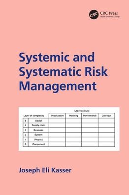 Cover for Kasser, Joseph E. (Principal, The Right Requirement, Australia) · Systemic and Systematic Risk Management (Hardcover Book) (2020)