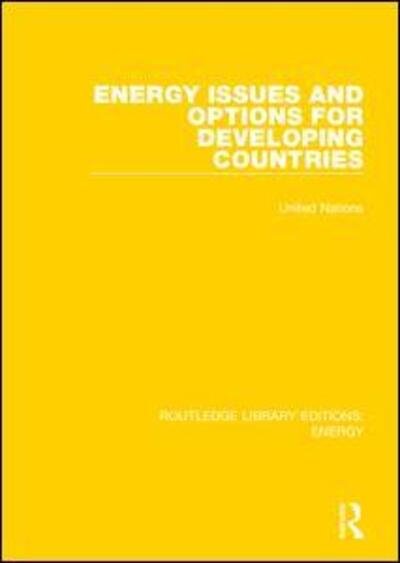 Energy Issues and Options for Developing Countries - Routledge Library Editions: Energy - United Nations - Boeken - Taylor & Francis Ltd - 9780367211219 - 10 juli 2019