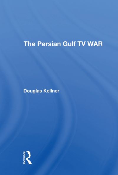 Cover for Douglas Kellner · The Persian Gulf Tv War (Paperback Book) (2020)