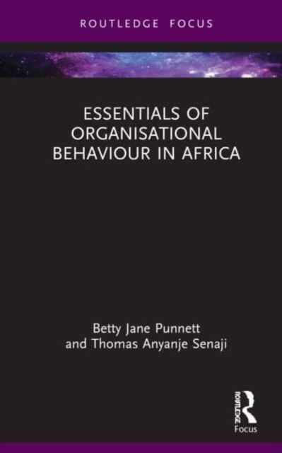 Punnett, Betty Jane (University of the West Indies - Cave Hill, Barbados) · Essentials of Organisational Behaviour in Africa - Essentials of Business and Management in Africa (Paperback Book) (2024)