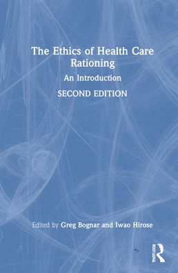 Cover for Bognar, Greg (Stockholm University, Sweden) · The Ethics of Health Care Rationing: An Introduction (Gebundenes Buch) (2022)