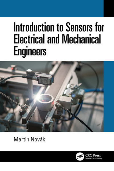 Cover for Novak, Martin (Czech Technical University, Prague.) · Introduction to Sensors for Electrical and Mechanical Engineers (Hardcover Book) (2020)