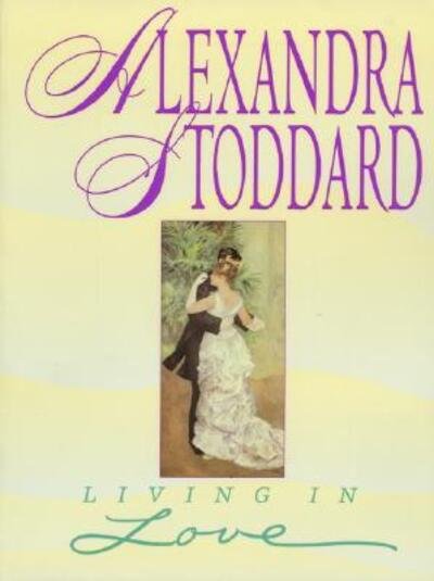 Cover for Alexandra Stoddard · Living in Love (Pocketbok) (1998)