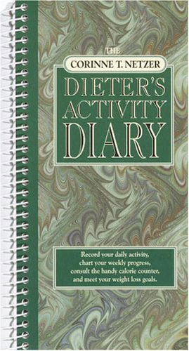 Cover for Corinne T. Netzer · The Corinne T. Netzer Dieter's Activity Diary: Record Your Daily Activity, Chart Your Weekly Progress, Consult the Handy Calorie Counter, and Meet Your Weight Loss Goals (Paperback Book) [Dry Spi edition] (2004)