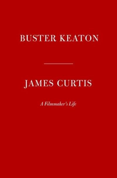 James Curtis · Buster Keaton (Gebundenes Buch) (2022)