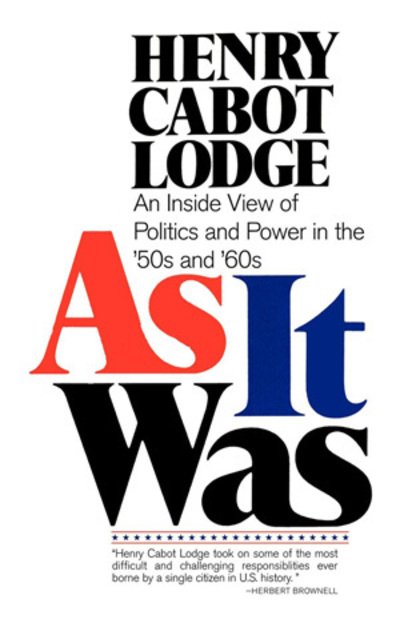 Cover for Henry Cabot Lodge · As It Was: An Inside View of the Politics and Power in the 1950s and 60s (Paperback Book) (2007)