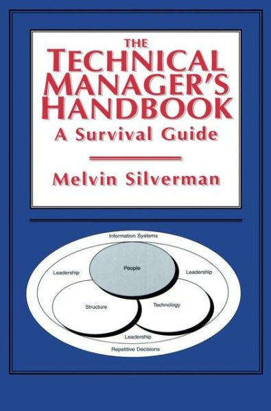 The Technical Manager's Handbook: A Survival Guide - Melvin Silverman - Books - Chapman and Hall - 9780412991219 - May 31, 1996