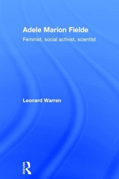 Cover for Leonard Warren · Adele Marion Fielde: Feminist, Social Activist, Scientist (Hardcover Book) (2002)