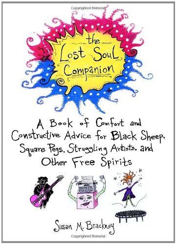 Cover for Susan M. Brackney · The Lost Soul Companion: a Book of Comfort and Constructive Advice for Black Sheep, Square Pegs, Struggling Artists, and Other Free Spirits (Dell Book) (Paperback Book) (2001)