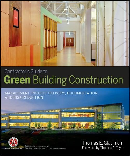Cover for Glavinich, Thomas E. (Associate Professor, School of Architecture and Urban Design, University of Kansas) · Contractor's Guide to Green Building Construction: Management, Project Delivery, Documentation, and Risk Reduction (Innbunden bok) (2008)
