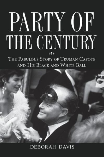 Cover for Deborah Davis · Party of the Century: the Fabulous Story of Truman Capote and His Black-and-white Ball (Taschenbuch) (2007)