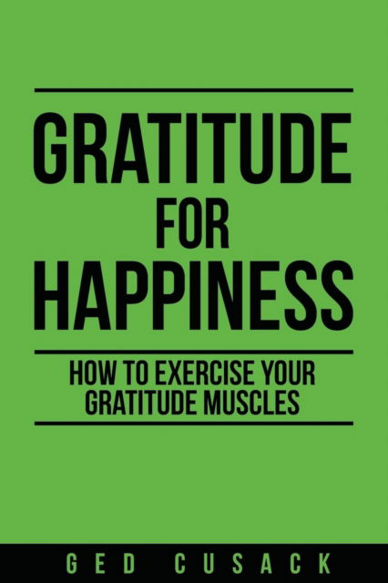 Cover for Ged Cusack · Gratitude for Happiness (Paperback Book) (2019)