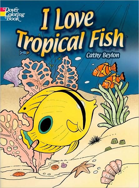Cover for Cathy Beylon · I Love Tropical Fish - Dover Nature Coloring Book (Paperback Bog) (2008)
