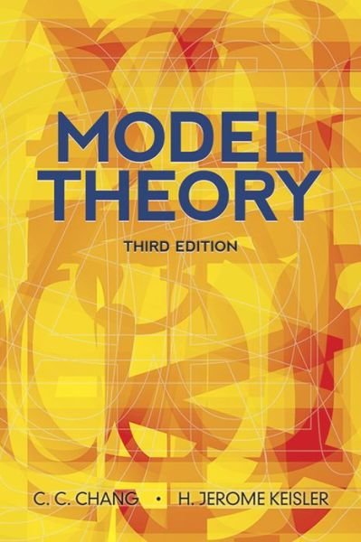 Cover for C C Chang · Model Theory: Third Edition - Dover Books on Mathema 1.4tics (Paperback Book) [3 Revised edition] (2012)