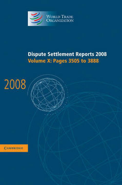 Cover for World Trade Organization · Dispute Settlement Reports 2008: Volume 10, Pages 3505-3888 - World Trade Organization Dispute Settlement Reports (Hardcover Book) (2010)