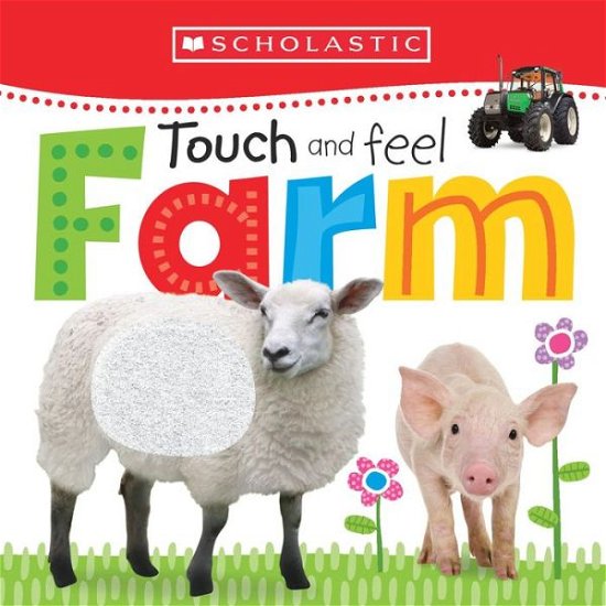 Cover for Scholastic · Touch and Feel Farm: Scholastic Early Learners (Touch and Feel) - Scholastic Early Learners (Board book) (2015)