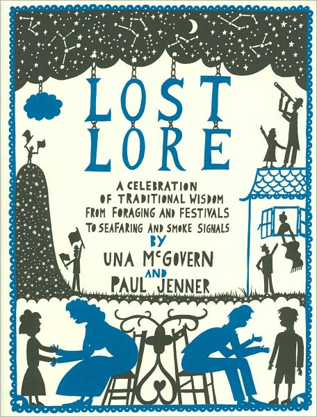 Cover for Paul Jenner · Lost Lore: A Celebration of Traditional Wisdom, from Foraging and Festivals to Seafaring and Smoke Signals (Hardcover Book) (2009)