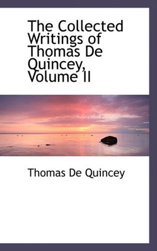 Cover for Thomas De Quincey · The Collected Writings of Thomas De Quincey, Volume II (Hardcover Book) (2008)