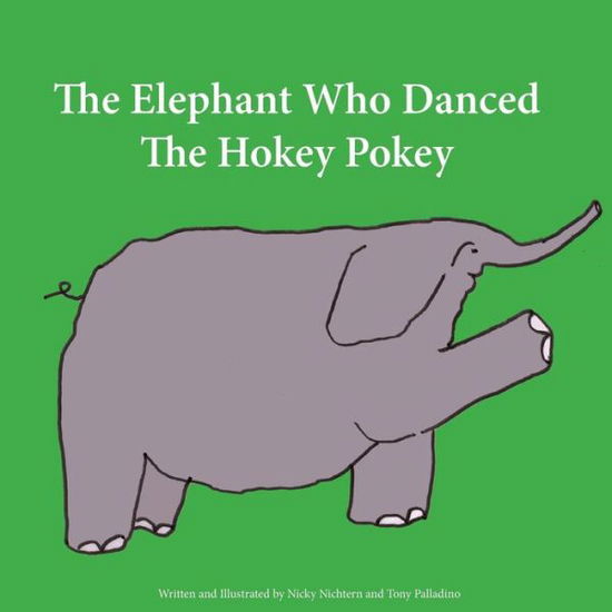 Cover for Nicky Nichtern and Tony Palladino · The Elephant Who Danced the Hokey Pokey (Paperback Book) (2014)