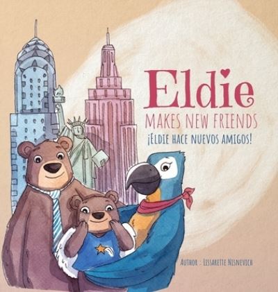 Cover for Lissarette Nisnevich · Eldie makes new friends! / Eldie hace nuevos amigos! (Hardcover Book) (2021)