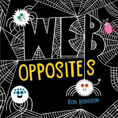 Cover for Rob Hodgson · Web Opposites (Board book) (2021)