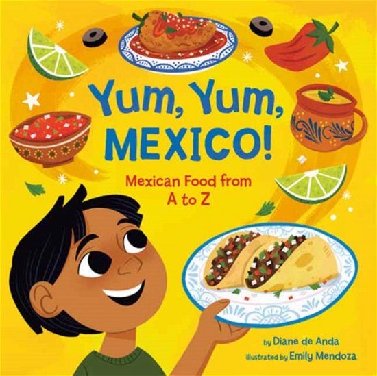 Diane de Anda · Yum, Yum, Mexico!: Mexican Food from A to Z (Tavlebog) (2024)