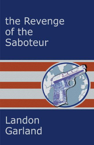 Cover for Landon Garland · The Revenge of the Saboteur (Paperback Book) (2003)