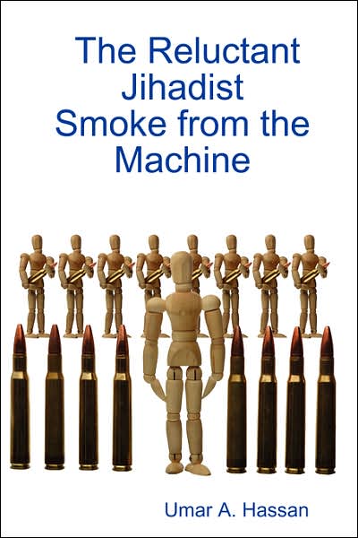 Cover for Umar A. Hassan · The Reluctant Jihadist: Smoke from the Machine (Paperback Book) (2006)