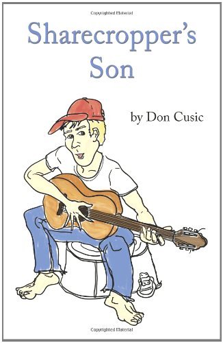 Sharecropper's Son - Don Cusic - Bøger - Brackish Publishing - 9780615558219 - 11. november 2011