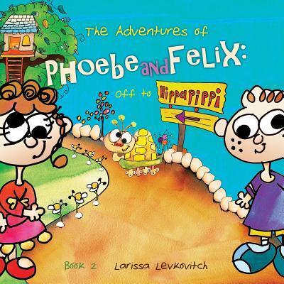 Cover for Larissa Levkovitch · The Adventures of Phoebe and Felix (Paperback Book) (2017)