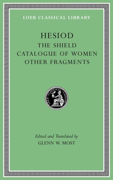 Cover for Hesiod · The Shield. Catalogue of Women. Other Fragments - Loeb Classical Library (Inbunden Bok) (2018)