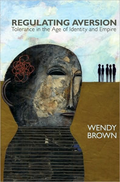 Cover for Wendy Brown · Regulating Aversion: Tolerance in the Age of Identity and Empire (Paperback Book) (2008)