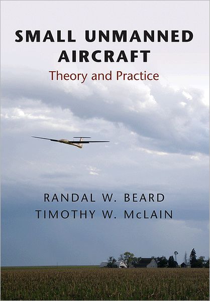 Cover for Randal W. Beard · Small Unmanned Aircraft: Theory and Practice (Hardcover Book) (2012)