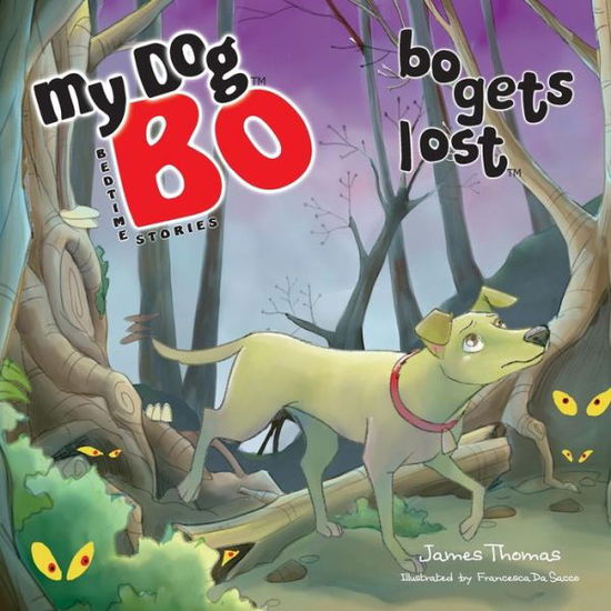 Cover for James Thomas · Bo Gets Lost: My Dog Bo (Paperback Book) (2015)