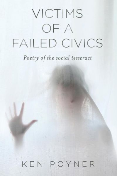 Cover for Ken Poyner · Victims of a Failed Civics (Paperback Book) (2016)